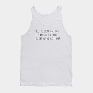 Electric Drill Tank Top